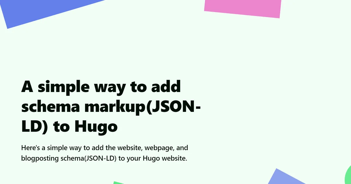How To Add Schema JSON-LD to Your Hugo Blog/Site