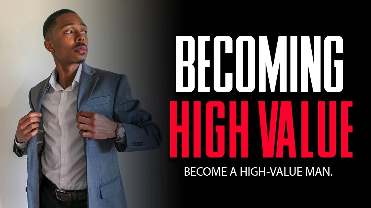 On Becoming a High Value Man