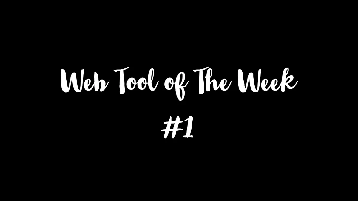 Web Tool of The Week #1